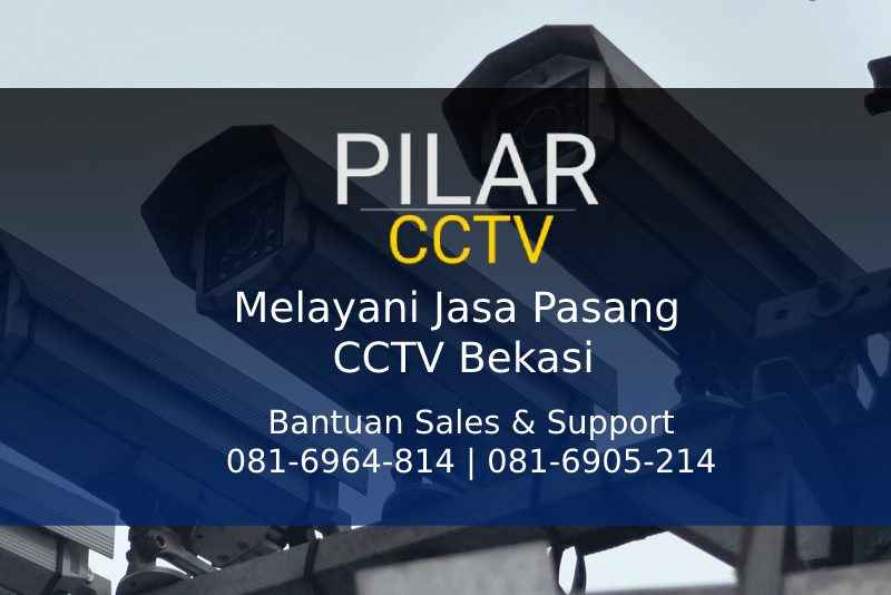 Jasa Pasang CCTV Bekasi, Jasa Pasang CCTV Bekasi, Pilar CCTV Solusi